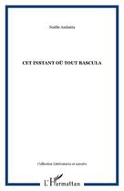Couverture du livre « Cet instant où tout bascula » de Noelle Ambatta aux éditions Editions L'harmattan
