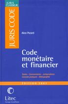 Couverture du livre « Code monetaire et financier » de Alice Pezard aux éditions Lexisnexis