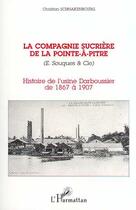 Couverture du livre « La compagnie sucrière de la Pointe-à-Pitre (E. Souques & Cie » de Schnakenbourg C. aux éditions L'harmattan