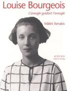 Couverture du livre « Louise bourgeois. the blind leading the blind » de Makhi Xenakis aux éditions Actes Sud