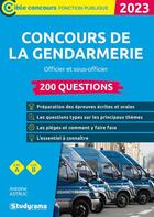 Couverture du livre « Concours de la gendarmerie : 200 questions ; catégories A et B (édition 2023) » de Antoine Astruc aux éditions Studyrama