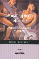 Couverture du livre « Le Management Efficace ; Approches Pour Diriger Son Equipe » de Nelson Bouchard aux éditions Quebecor