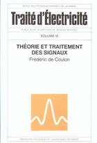 Couverture du livre « Traité d'électricité t.6 ; théorie et traitement des signaux » de Frederic De Coulon aux éditions Ppur
