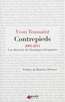 Couverture du livre « Contre-pieds ; 2002-2012, une décenie de chroniques décapantes » de Yvon Toussaint aux éditions Genese