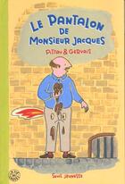 Couverture du livre « Pantalon De Monsieur Jacques (Le) » de Gervais/Pittau aux éditions Seuil Jeunesse