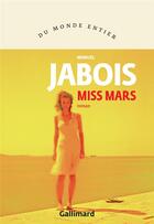Couverture du livre « Miss Mars » de Manuel Jabois aux éditions Gallimard