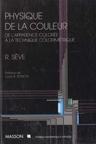 Couverture du livre « Physique De La Couleur » de Bernard Seve aux éditions Elsevier-masson