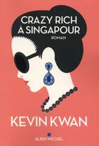 Couverture du livre « Crazy rich à Singapour » de Kevin Kwan aux éditions Albin Michel