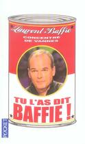 Couverture du livre « Tu L'As Dit Baffie » de Laurent Baffie aux éditions Pocket