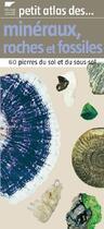 Couverture du livre « Petit atlas des minéraux, roches et fossiles » de Dauteuil/Dia aux éditions Delachaux & Niestle