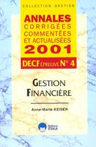 Couverture du livre « Decf n 4-gestion financiere-acca 2001- » de Anne-Marie Keiser aux éditions Eska