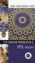 Couverture du livre « Un Grand Week-End ; Fès, Meknès » de  aux éditions Hachette Tourisme