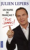 Couverture du livre « Les fautes de français ? plus jamais ! » de Lepers Julien aux éditions Pocket