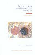 Couverture du livre « Basses oeuvres: une ethnologie des egouts. » de Agnes Jeanjean aux éditions Cths Edition