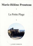Couverture du livre « La petite plage » de Marie-Helene Prouteau aux éditions La Part Commune