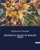 Couverture du livre « FROMONT JEUNE ET RISLER AÎNÉ » de Alphonse Daudet aux éditions Culturea