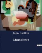 Couverture du livre « Magnifience » de John Skelton aux éditions Culturea