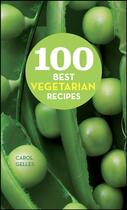 Couverture du livre « 100 Best Vegetarian Recipes » de Gelles Carol aux éditions Houghton Mifflin Harcourt