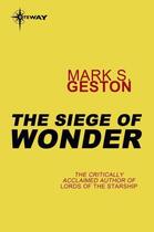 Couverture du livre « The Siege of Wonder » de Geston Mark S aux éditions Orion Digital