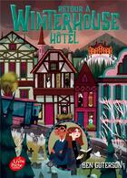 Couverture du livre « Winterhouse hôtel Tome 2 : retour à Winterhouse hôtel » de Ben Guterson et Chloe Bristol aux éditions Le Livre De Poche Jeunesse