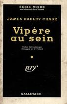 Couverture du livre « Vipere au sein » de James Hadley Chase aux éditions Gallimard