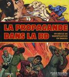 Couverture du livre « La propagande dans la BD ; un siècle de manipulation en images » de Fredrik Stromberg aux éditions Eyrolles