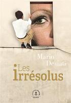 Couverture du livre « Les irrésolus » de Mario Desiati aux éditions Grasset Et Fasquelle