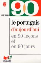 Couverture du livre « Methode 90 le portugais d'aujourd'hui » de Carvalho-Lopez-F+Ata aux éditions Le Livre De Poche