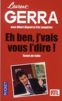 Couverture du livre « Eh ben j'vais vous l'dire » de Laurent Gerra aux éditions Pocket