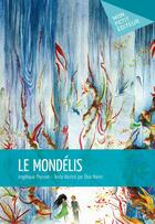 Couverture du livre « Le mondélis » de Angelique Thyssen et Elise Baron aux éditions Mon Petit Editeur