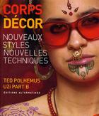 Couverture du livre « Corps decor nouveaux styles, nouvelles techniques » de Ted Polhemus aux éditions Alternatives