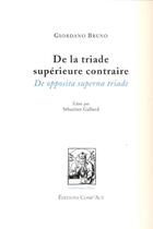 Couverture du livre « De La Triade Superieure Contraire » de Bruno Giordano aux éditions Act Mem