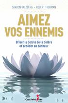 Couverture du livre « Aimez vos ennemis » de Sharon Salzberg et Robert Thurman aux éditions Guy Saint-jean