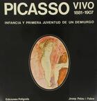 Couverture du livre « Picasso Vivo 1881-1907 » de Josep Palau I Fabre aux éditions Poligrafa