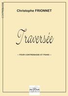 Couverture du livre « Traversee pour contrebasse et piano » de Frionnet Christophe aux éditions Delatour