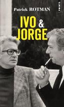 Couverture du livre « Ivo et Jorge » de Patrick Rotman aux éditions Points