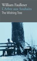Couverture du livre « L'arbre aux souhaits ; the wishing tree » de William Faulkner aux éditions Folio