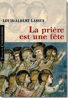 Couverture du livre « La priere est une fete » de Lassus Louis-Albert aux éditions Cerf