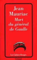 Couverture du livre « Mort du général de Gaulle » de Jean Mauriac aux éditions Grasset