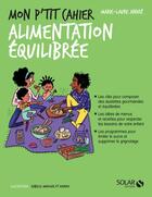 Couverture du livre « Mon p'tit cahier : alimentation équilibrée » de Marie-Laure Andre aux éditions Solar