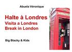 Couverture du livre « Blacky & whity family - 25/ ; halte à Londres ; big blacky & kids » de Veronique Abuela aux éditions Books On Demand