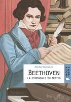 Couverture du livre « Beethoven ; la symphonie du destin » de Michel Honaker aux éditions Rageot Editeur