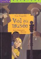 Couverture du livre « Vol Au Musee » de Yves Pinguilly et Jean-Francois Martin aux éditions Milan
