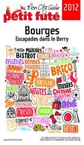 Couverture du livre « GUIDE PETIT FUTE ; CITY GUIDE ; Bourges (édition 2012/2013) » de  aux éditions Le Petit Fute