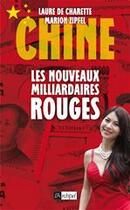 Couverture du livre « Chine ; les nouveaux milliardaires rouges » de Laure De Charette et Marion Zipfel aux éditions Archipel