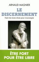 Couverture du livre « Le discernement ; faire les bons choix pour s'accomplir » de Arnaud Magnier aux éditions Toucan
