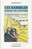 Couverture du livre « Ces Barbeles Oublies Par L'Histoire » de Jacques Sigot aux éditions Wallada
