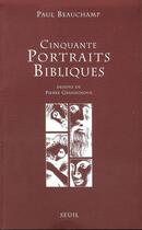 Couverture du livre « Cinquante portraits bibliques » de Beauchamp aux éditions Seuil