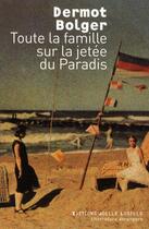 Couverture du livre « Toute la famille sur la jetée du paradis » de Dermot Bolger aux éditions Joelle Losfeld