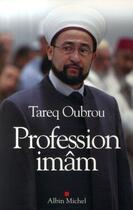 Couverture du livre « Profession imâm » de Tareq Oubrou et Michael Privot et Cedric Baylocq aux éditions Albin Michel